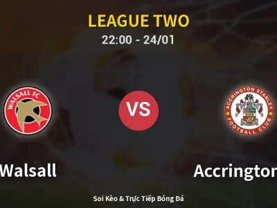 Soi Kèo Walsall vs Accrington ST – 22:00 24/01 | Nhận Định, Dự Đoán Tỷ Số