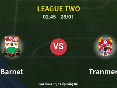 Kết Quả: Barnet 1-0 Tranmere – Highlight & Bàn Thắng | League Two