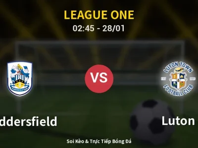 Kết Quả: Huddersfield 1-0 Luton – Highlight & Bàn Thắng | League One