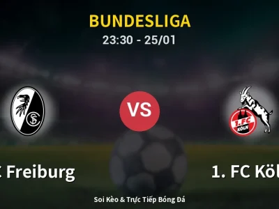 Soi Kèo SC Freiburg vs 1. FC Köln – 23:30 25/01 | Nhận Định, Dự Đoán Tỷ Số