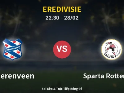 Soi Kèo Heerenveen vs Sparta Rotterdam – 22:30 28/02 | Nhận Định, Dự Đoán Tỷ Số