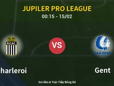 Kết Quả: Charleroi 2-3 Gent – Highlight & Bàn Thắng | Jupiler Pro League
