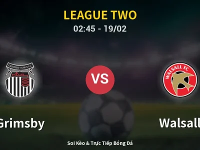 Kết Quả: Grimsby 2-2 Walsall – Highlight & Bàn Thắng | League Two