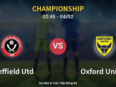 Kết Quả: Sheffield Utd 3-1 Oxford United – Highlight & Bàn Thắng | Championship
