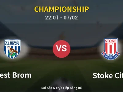 Soi Kèo West Brom vs Stoke City – 22:01 07/02 | Nhận Định, Dự Đoán Tỷ Số