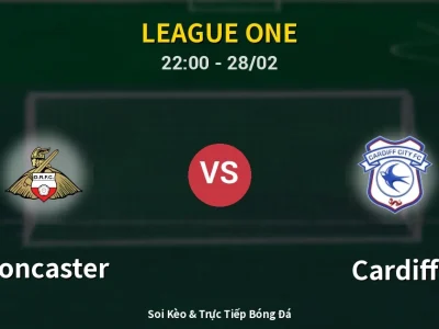 Soi Kèo Doncaster vs Cardiff – 22:00 28/02 | Nhận Định, Dự Đoán Tỷ Số