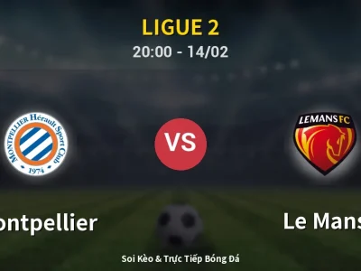 🔴 Trực Tiếp: Montpellier 0-0 Le Mans – Link Xem Ligue 2 (Full HD)