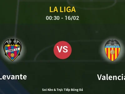 Kết Quả: Levante 0-2 Valencia – Highlight & Bàn Thắng | La Liga