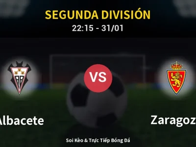 Soi Kèo Albacete vs Zaragoza – 22:15 31/01 | Nhận Định, Dự Đoán Tỷ Số