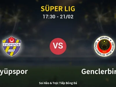 Kết Quả: Eyüpspor 1-0 Genclerbirligi – Highlight & Bàn Thắng | Süper Lig