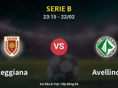 Soi Kèo Reggiana vs Avellino – 23:15 22/02 | Nhận Định, Dự Đoán Tỷ Số