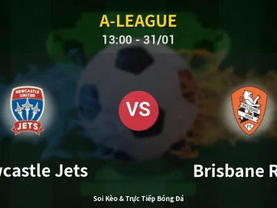 Kết Quả: Newcastle Jets 4-1 Brisbane Roar – Highlight & Bàn Thắng | A-League