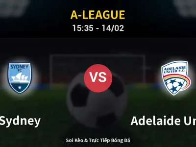 Kết Quả: Sydney 1-2 Adelaide United – Highlight & Bàn Thắng | A-League