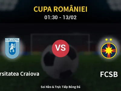 Kết Quả: Universitatea Craiova 2-2 FCSB – Highlight & Bàn Thắng | Cupa României