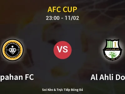 Soi Kèo Sepahan FC vs Al Ahli Doha – 23:00 11/02 | Nhận Định, Dự Đoán Tỷ Số