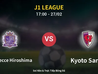 Kết Quả: Sanfrecce Hiroshima 1-2 Kyoto Sanga – Highlight & Bàn Thắng | J1 League