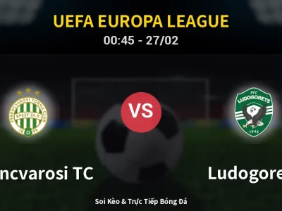 Kết Quả: Ferencvarosi TC 2-0 Ludogorets – Highlight & Bàn Thắng | UEFA Europa League