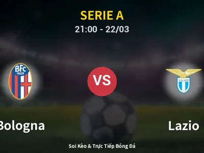 🔴 Trực Tiếp: Bologna 0-0 Lazio – Link Xem Serie A (Full HD)