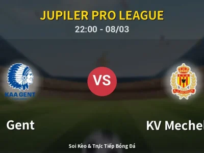 Soi Kèo Gent vs KV Mechelen – 22:00 08/03 | Nhận Định, Dự Đoán Tỷ Số