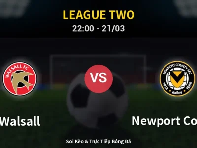 Soi Kèo Walsall vs Newport County – 22:00 21/03 | Nhận Định, Dự Đoán Tỷ Số