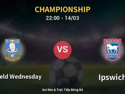 🔴 Trực Tiếp: Sheffield Wednesday 0-0 Ipswich – Link Xem Championship (Full HD)
