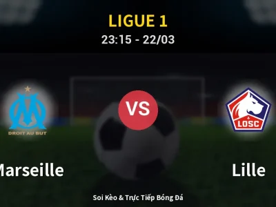 Soi Kèo Marseille vs Lille – 23:15 22/03 | Nhận Định, Dự Đoán Tỷ Số