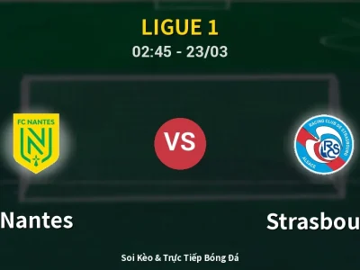 🔴 Trực Tiếp: Nantes 0-0 Strasbourg – Link Xem Ligue 1 (Full HD)