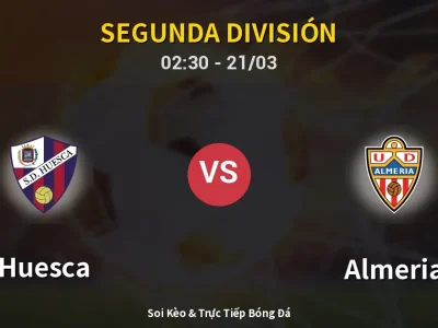 Kết Quả: Huesca 1-3 Almeria – Highlight & Bàn Thắng | Segunda División