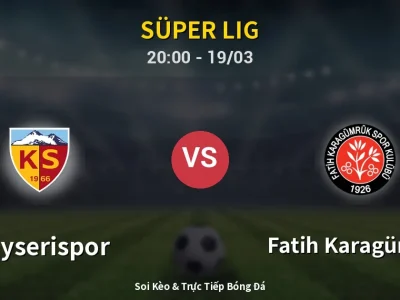🔴 Trực Tiếp: Kayserispor 0-0 Fatih Karagümrük – Link Xem Süper Lig (Full HD)