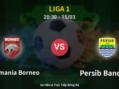 Soi Kèo Pusamania Borneo vs Persib Bandung – 20:30 15/03 | Nhận Định, Dự Đoán Tỷ Số