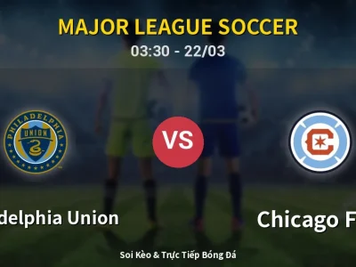 Kết Quả: Philadelphia Union 1-2 Chicago Fire – Highlight & Bàn Thắng | Major League Soccer