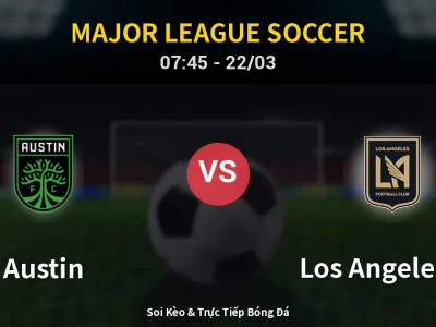 Kết Quả: Austin 0-0 Los Angeles FC – Highlight & Bàn Thắng | Major League Soccer