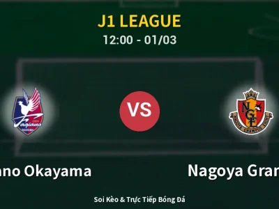 Kết Quả: Fagiano Okayama 1-1 Nagoya Grampus – Highlight & Bàn Thắng | J1 League