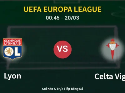 Kết Quả: Lyon 0-2 Celta Vigo – Highlight & Bàn Thắng | UEFA Europa League