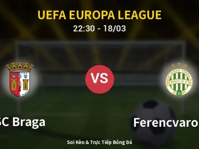 🔴 Trực Tiếp: SC Braga 0-0 Ferencvarosi TC – Link Xem UEFA Europa League (Full HD)