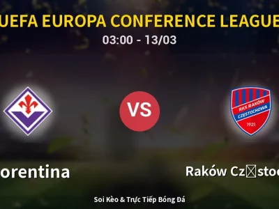 Kết Quả: Fiorentina 2-1 Raków Częstochowa – Highlight & Bàn Thắng | UEFA Europa Conference League