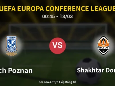 Kết Quả: Lech Poznan 1-3 Shakhtar Donetsk – Highlight & Bàn Thắng | UEFA Europa Conference League