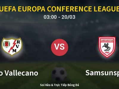 Kết Quả: Rayo Vallecano 0-1 Samsunspor – Highlight & Bàn Thắng | UEFA Europa Conference League