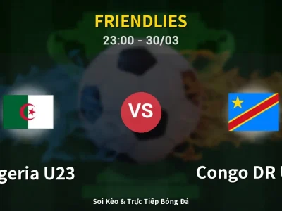 Soi Kèo Algeria U23 vs Congo DR U23 – 23:00 30/03 | Nhận Định, Dự Đoán Tỷ Số