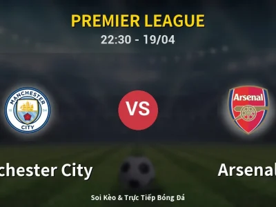 Soi Kèo Manchester City vs Arsenal – 22:30 19/04 | Nhận Định, Dự Đoán Tỷ Số