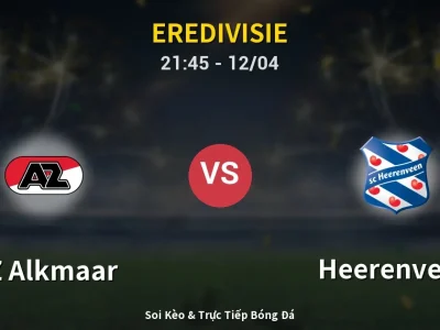 Soi Kèo AZ Alkmaar vs Heerenveen – 21:45 12/04 | Nhận Định, Dự Đoán Tỷ Số