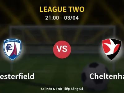 🔴 Trực Tiếp: Chesterfield 1-0 Cheltenham – Link Xem League Two (Full HD)