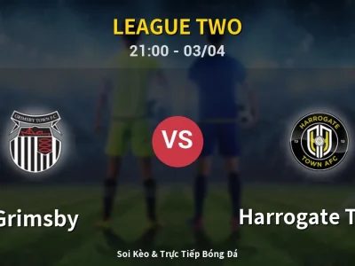 Soi Kèo Grimsby vs Harrogate Town – 21:00 03/04 | Nhận Định, Dự Đoán Tỷ Số