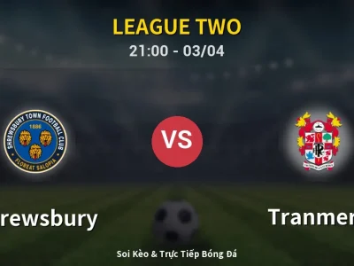 🔴 Trực Tiếp: Shrewsbury 1-0 Tranmere – Link Xem League Two (Full HD)