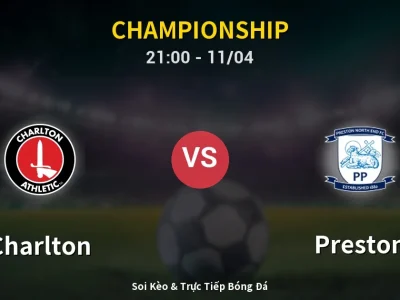Soi Kèo Charlton vs Preston – 21:00 11/04 | Nhận Định, Dự Đoán Tỷ Số