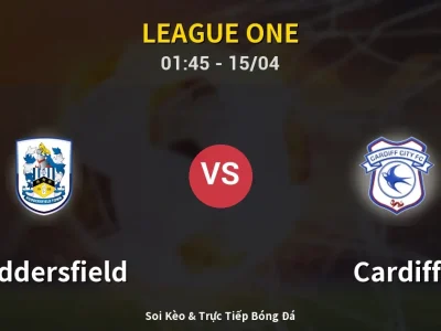 Kết Quả: Huddersfield 1-1 Cardiff – Highlight & Bàn Thắng | League One