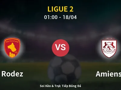 Kết Quả: Rodez 3-2 Amiens – Highlight & Bàn Thắng | Ligue 2