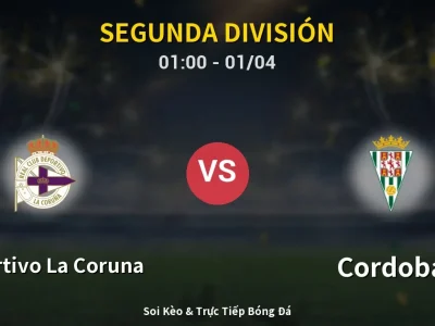 🔴 Trực Tiếp: Deportivo La Coruna 1-0 Cordoba – Link Xem Segunda División (Full HD)