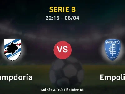 Soi Kèo Sampdoria vs Empoli – 22:15 06/04 | Nhận Định, Dự Đoán Tỷ Số
