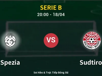 Soi Kèo Spezia vs Sudtirol – 20:00 18/04 | Nhận Định, Dự Đoán Tỷ Số